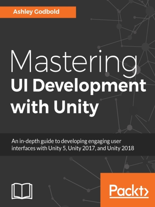 Title details for Mastering UI Development with Unity by Ashley Godbold - Available